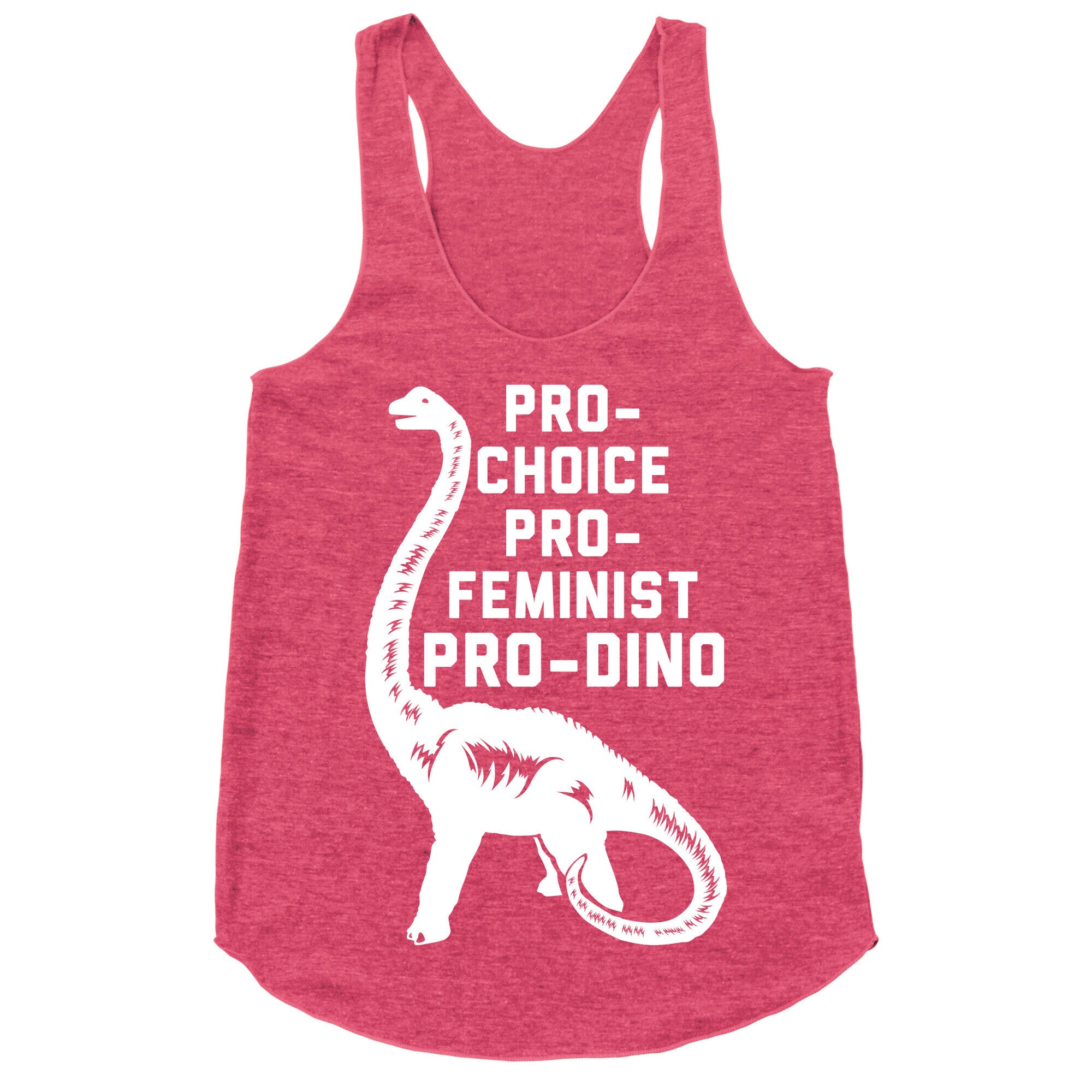 Pro-Choice Pro-Feminist Pro-Dino Racerback Tank